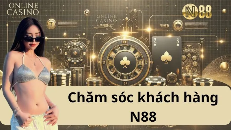 Dịch Vụ Chăm Sóc Khách Hàng Tại N88
